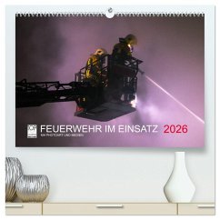 FEUERWEHR IM EINSATZ (hochwertiger Premium Wandkalender 2026 DIN A2 quer), Kunstdruck in Hochglanz