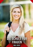 Die Schule für Frauen Die Schule für Frauen