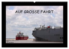 Auf Große Fahrt - Schiffe im Hafen und auf See (Wandkalender 2026 DIN A2 quer), CALVENDO Monatskalender