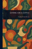 Living on a Little Living on a Little