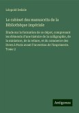 Le cabinet des manuscrits de la Bibliothèque impériale Le cabinet des manuscrits de la Bibliothèque impériale