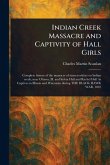 Indian Creek Massacre and Captivity of Hall Girls Indian Creek Massacre and Captivity of Hall Girls