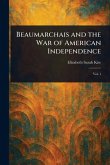 Beaumarchais and the War of American Independence Beaumarchais and the War of American Independence