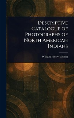 Cover Descriptive Catalogue of Photographs of North American Indians