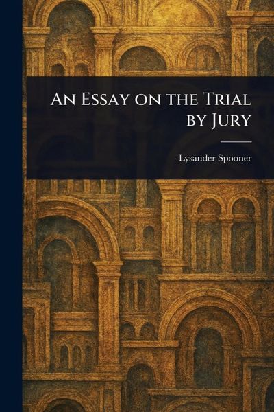 An Essay on the Trial by Jury