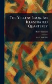 The Yellow Book, An Illustrated Quarterly The Yellow Book, An Illustrated Quarterly