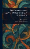 The Sentimental Adventures of Jimmy Bulstrode The Sentimental Adventures of Jimmy Bulstrode