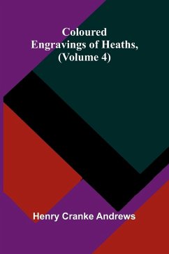 Coloured Engravings Of Heaths; (Volume 4) Cover Coloured Engravings Of Heaths; (Volume 4)
