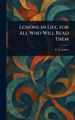 Cover Lessons in Life, for All Who Will Read Them
