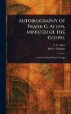 Autobiography of Frank G. Allen, Minister of the Gospel Autobiography of Frank G. Allen, Minister of the Gospel
