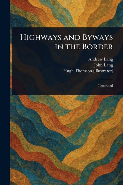 Highways and Byways in the Border Highways and Byways in the Border