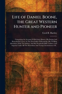 Cover Life of Daniel Boone, the Great Western Hunter and Pioneer