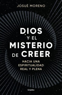 Dios Y El Misterio de Creer: Hacia Una Espiritualidad Real Y Plena / God and the Mystery of Belief: Towards a Real and Full Spirituality Cover Dios Y El Misterio de Creer: Hacia Una Espiritualidad Real Y Plena / God and the Mystery of Belief: Towards a Real and Full Spirituality