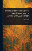 Two Expeditions Into the Interior of Southern Australia Two Expeditions Into the Interior of Southern Australia