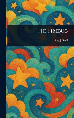 The Firebug - Snell, Roy J (Roy Judson)
