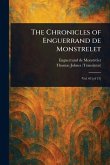 The Chronicles of Enguerrand De Monstrelet The Chronicles of Enguerrand De Monstrelet