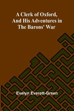 A Clerk Of Oxford, And His Adventures In The Barons' War Cover A Clerk Of Oxford, And His Adventures In The Barons' War