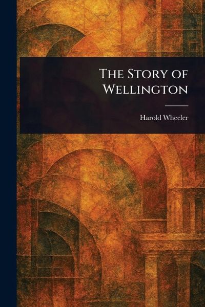 The Story of Wellington