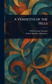 A Vendetta of the Hills A Vendetta of the Hills