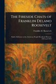 The Fireside Chats of Franklin Delano Roosevelt The Fireside Chats of Franklin Delano Roosevelt
