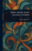 Three More John Silence Stories Three More John Silence Stories