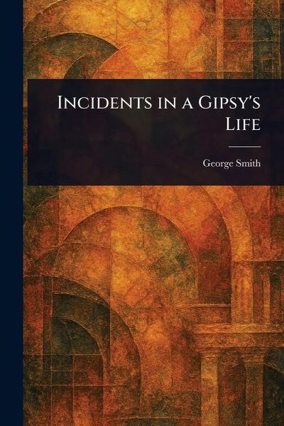 Incidents in a Gipsy's Life
