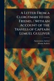 A Letter From a Clergyman to His Friend, / With an Account of the Travels of Captain Lemuel Gulliver