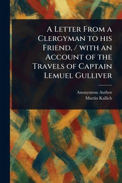 Cover A Letter From a Clergyman to His Friend, / With an Account of the Travels of Captain Lemuel Gulliver