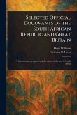 Selected Official Documents of the South African Republic and Great Britain Selected Official Documents of the South African Republic and Great Britain