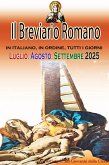 Il Breviario Romano in italiano, in ordine, tutti i giorni per Luglio, Agosto, Settembre 2025 (eBook, ePUB) Il Breviario Romano in italiano, in ordine, tutti i giorni per Luglio, Agosto, Settembre 2025 (eBook, ePUB)