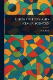 Chess History and Reminiscences Chess History and Reminiscences