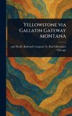 Yellowstone via Gallatin Gateway MONTANA Yellowstone via Gallatin Gateway MONTANA