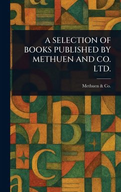 Cover A Selection of Books Published by Methuen and Co. Ltd.