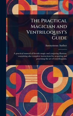 The Practical Magician and Ventriloquist's Guide - Anonymous
