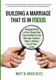 Building A Marriage That Is In FOCUS Building A Marriage That Is In FOCUS