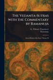 The Vedanta-Sutras With the Commentary by Ramanuja The Vedanta-Sutras With the Commentary by Ramanuja