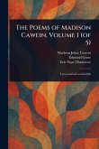 The Poems of Madison Cawein, Volume 1 (of 5) The Poems of Madison Cawein, Volume 1 (of 5)