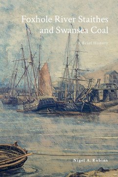 Foxhole River Staithes and Swansea Coal 1300-1840 Cover Foxhole River Staithes and Swansea Coal 1300-1840