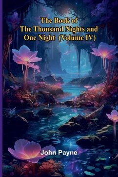 The Book Of The Thousand Nights And One Night (Volume Iv) - Payne, John