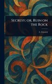 Secresy; or, Ruin on the Rock