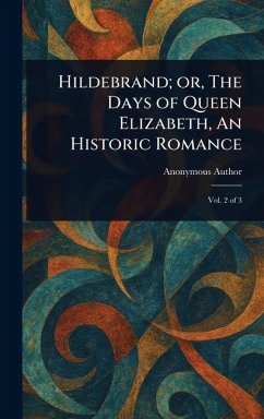 Cover Hildebrand; or, The Days of Queen Elizabeth, An Historic Romance