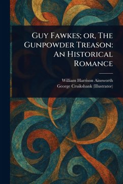 Cover Guy Fawkes; or, The Gunpowder Treason