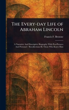 The Every-day Life of Abraham Lincoln Cover The Every-day Life of Abraham Lincoln