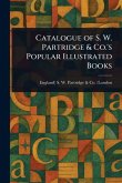 Catalogue of S. W. Partridge & Co.'s Popular Illustrated Books Catalogue of S. W. Partridge & Co.'s Popular Illustrated Books