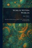 Worlds Within Worlds Worlds Within Worlds
