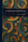 A Modern Symposium A Modern Symposium