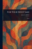 For Your Sweet Sake For Your Sweet Sake