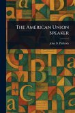 The American Union Speaker The American Union Speaker