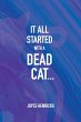 IT ALL STARTED WITH A DEAD CAT... - Bild 1
