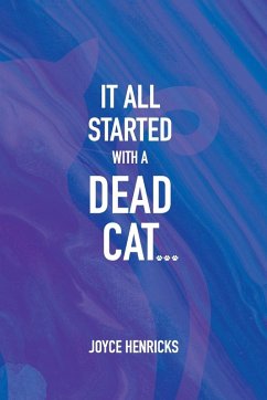 IT ALL STARTED WITH A DEAD CAT... - Henricks, Joyce
